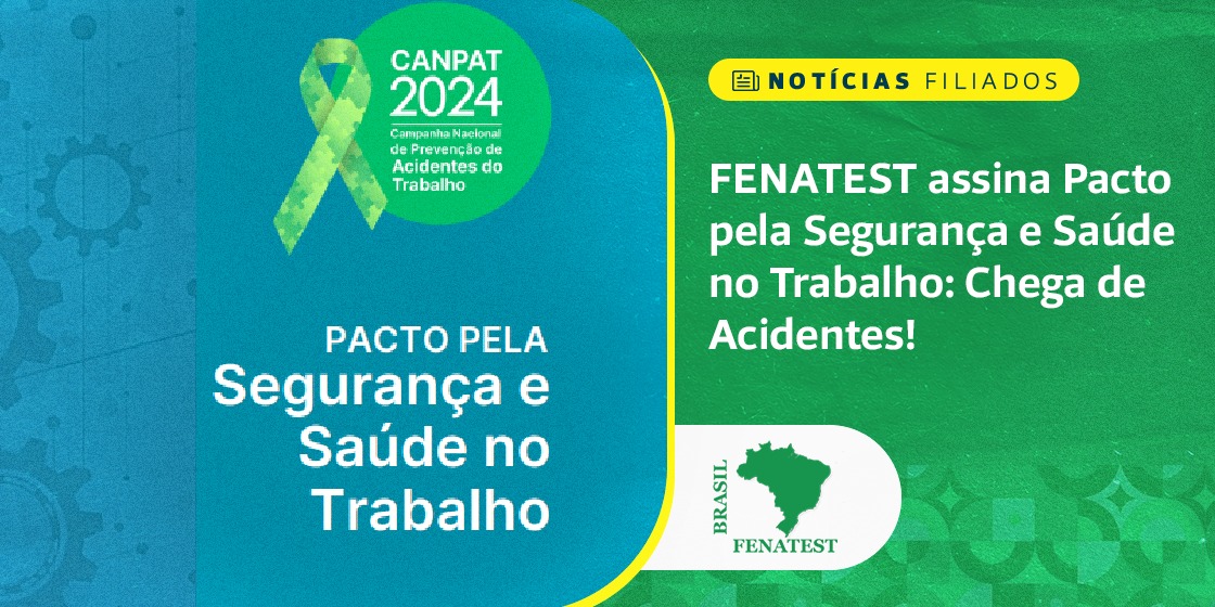 FENATEST assina Pacto pela Segurança e Saúde no Trabalho: Chega de Acidentes!